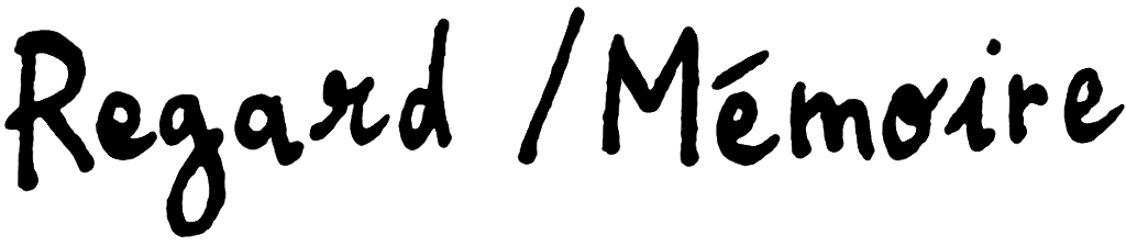 Regard / Mémoire